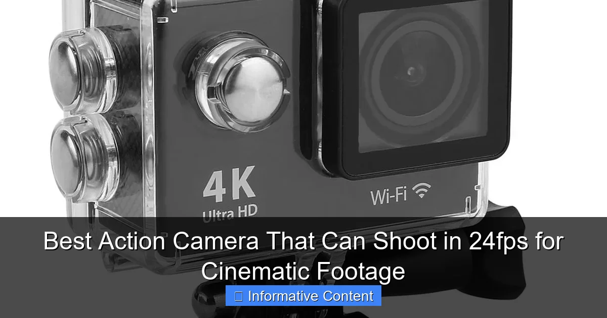 Best Action Camera That Can Shoot in 24fps for Cinematic Footage
