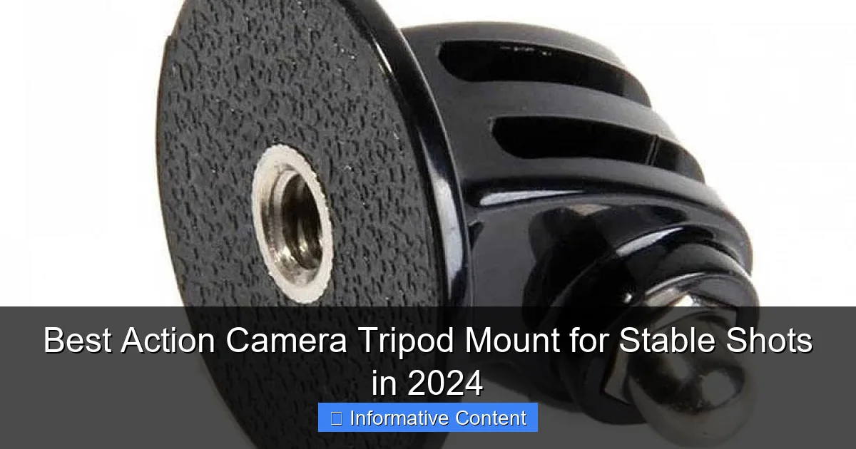 Best Action Camera Tripod Mount for Stable Shots in 2024