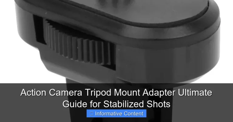 Action Camera Tripod Mount Adapter Ultimate Guide for Stabilized Shots