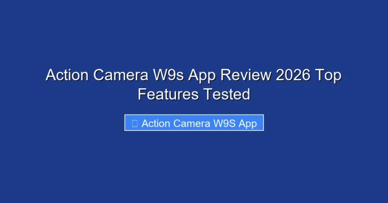 Action Camera W9s App Review 2026 Top Features Tested