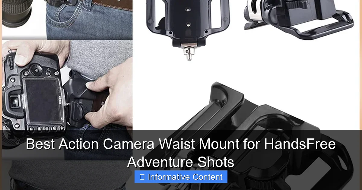 Best Action Camera Waist Mount for HandsFree Adventure Shots