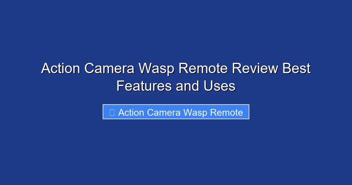 Action Camera Wasp Remote Review Best Features and Uses