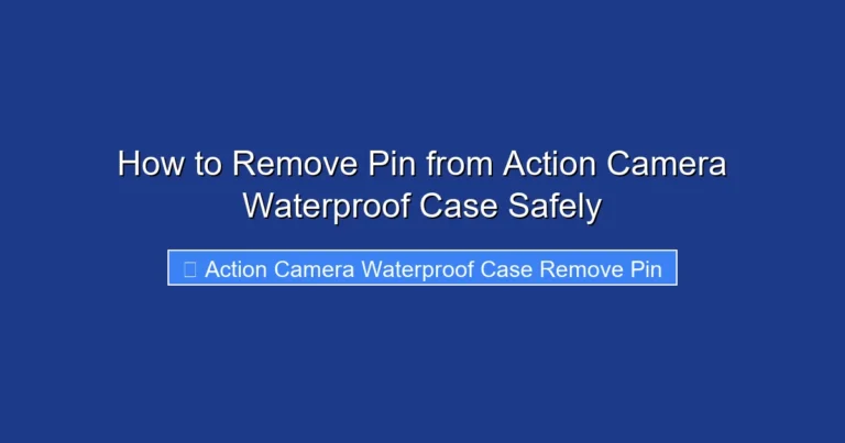 How to Remove Pin from Action Camera Waterproof Case Safely