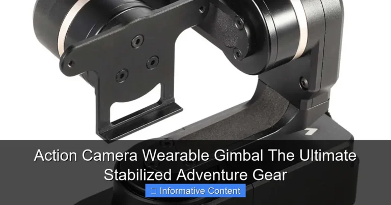 Action Camera Wearable Gimbal The Ultimate Stabilized Adventure Gear