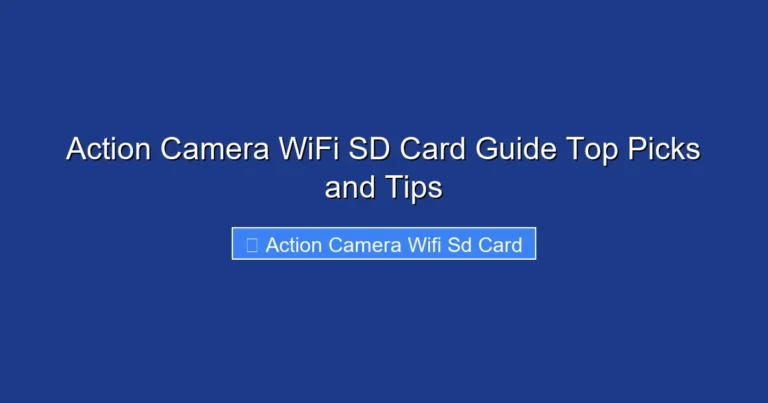 Action Camera WiFi SD Card Guide Top Picks and Tips