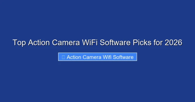 Top Action Camera WiFi Software Picks for 2026