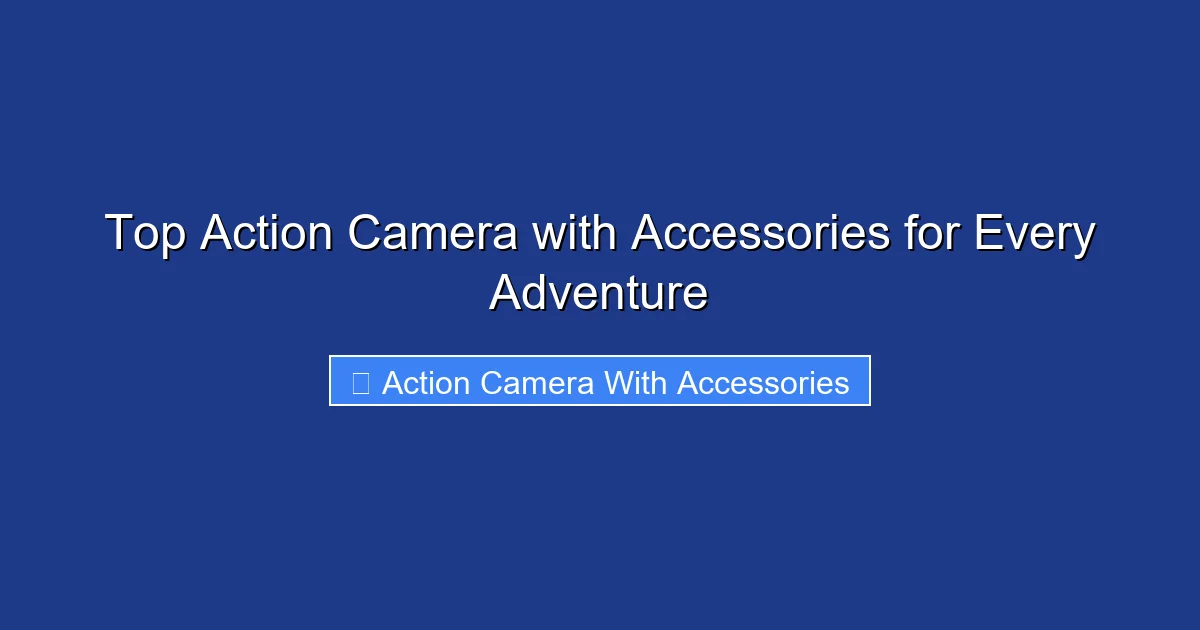 Top Action Camera with Accessories for Every Adventure