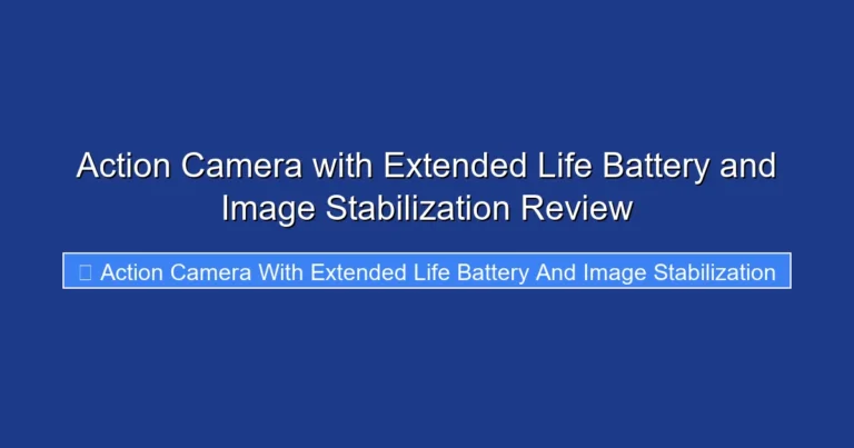 Action Camera with Extended Life Battery and Image Stabilization Review