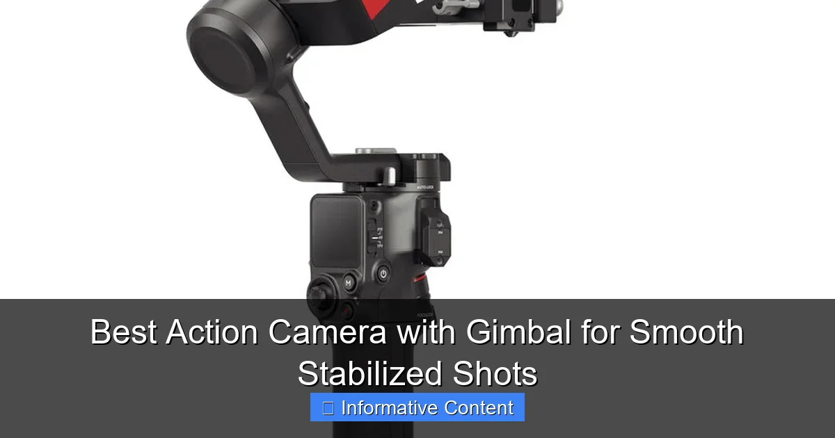 Best Action Camera with Gimbal for Smooth Stabilized Shots