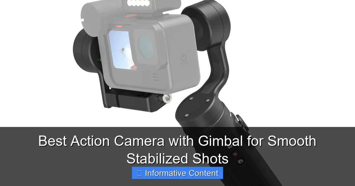 Best Action Camera with Gimbal for Smooth Stabilized Shots
