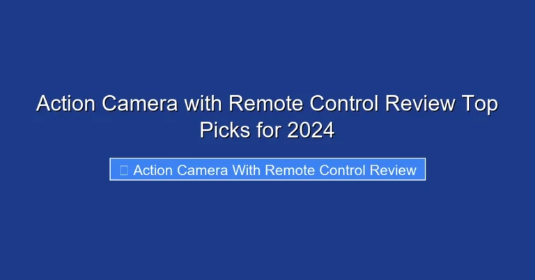 Action Camera with Remote Control Review Top Picks for 2024