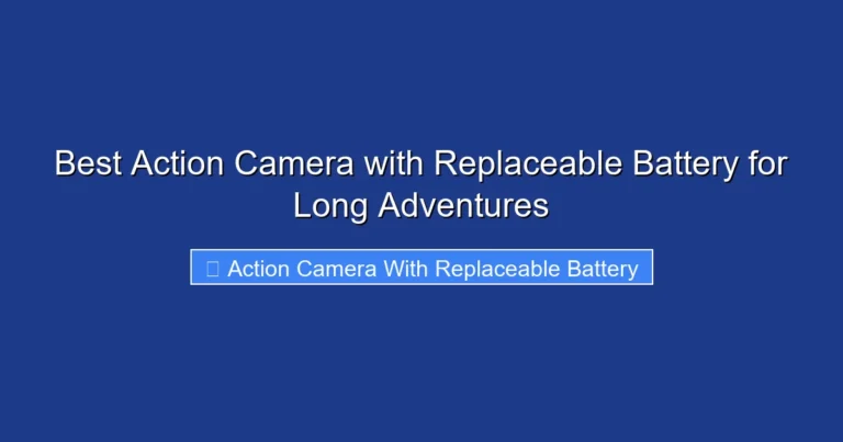 Best Action Camera with Replaceable Battery for Long Adventures