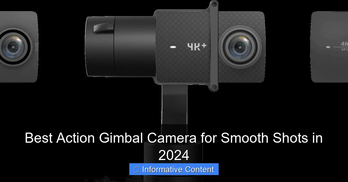 Best Action Gimbal Camera for Smooth Shots in 2024