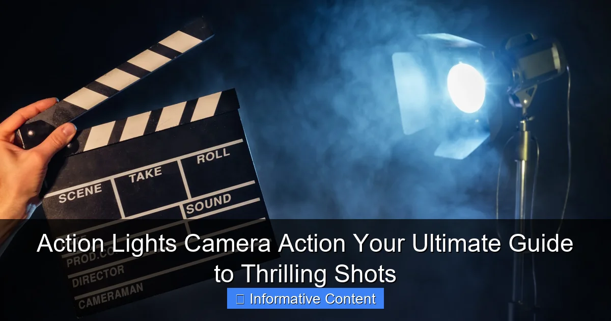 Action Lights Camera Action Your Ultimate Guide to Thrilling Shots