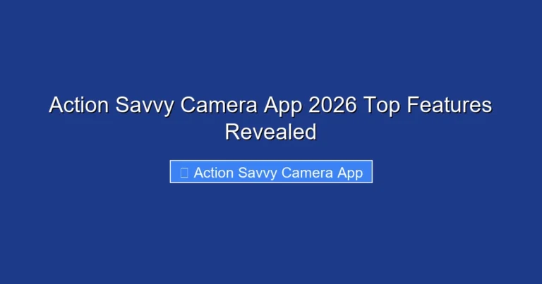 Action Savvy Camera App 2026 Top Features Revealed