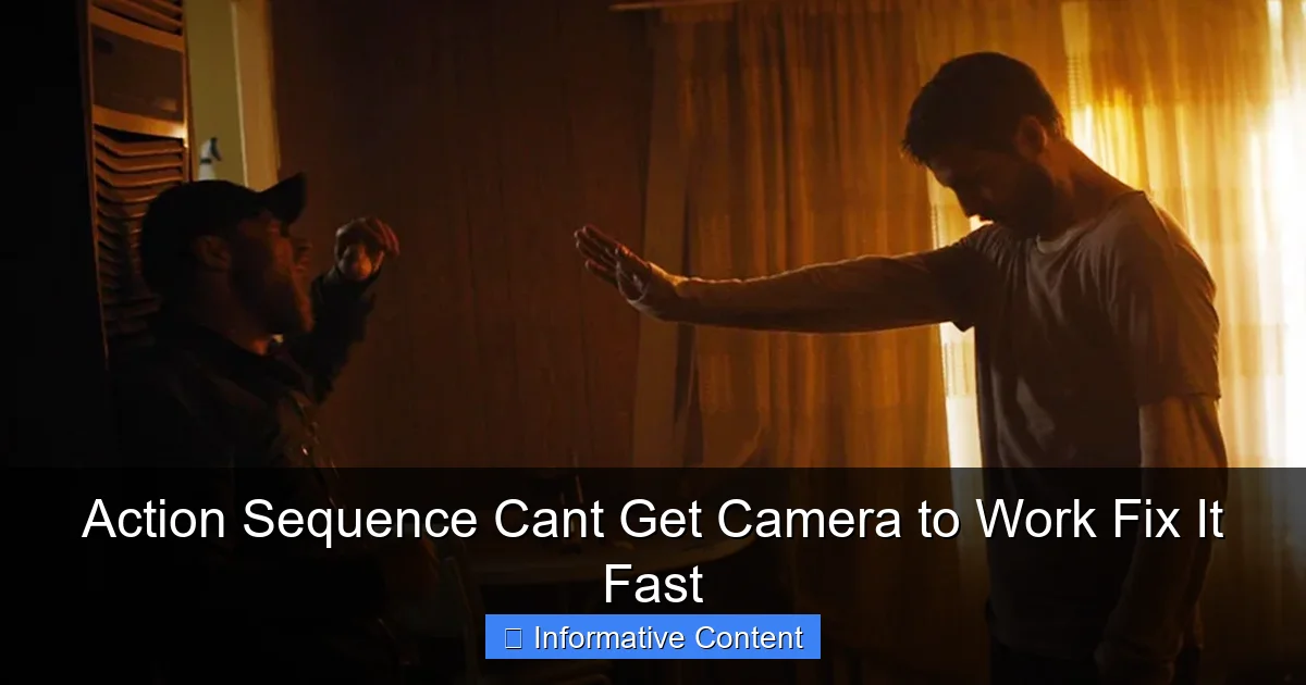 Action Sequence Cant Get Camera to Work Fix It Fast