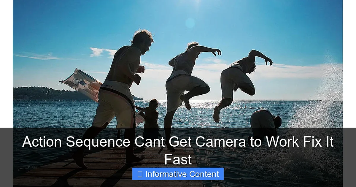 Action Sequence Cant Get Camera to Work Fix It Fast