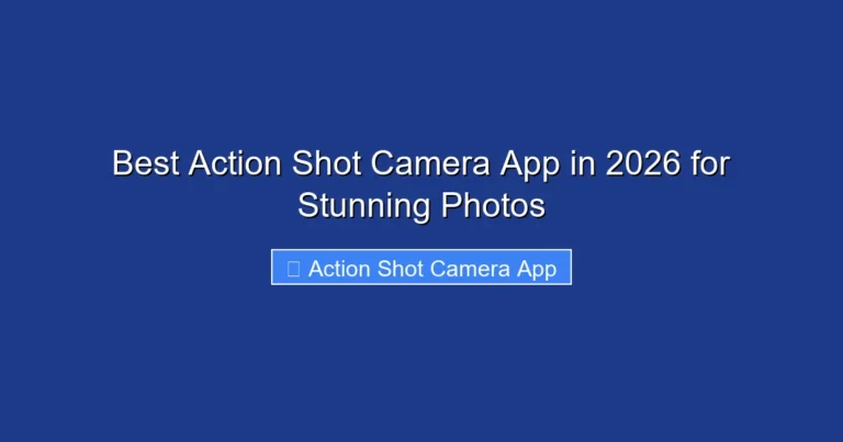 Best Action Shot Camera App in 2026 for Stunning Photos