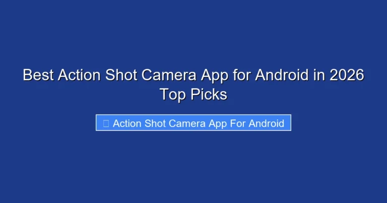 Best Action Shot Camera App for Android in 2026 Top Picks