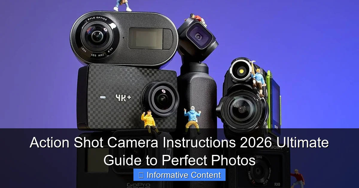 Action Shot Camera Instructions 2026 Ultimate Guide to Perfect Photos