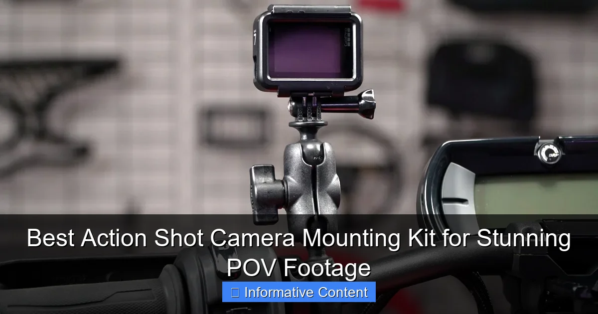 Best Action Shot Camera Mounting Kit for Stunning POV Footage