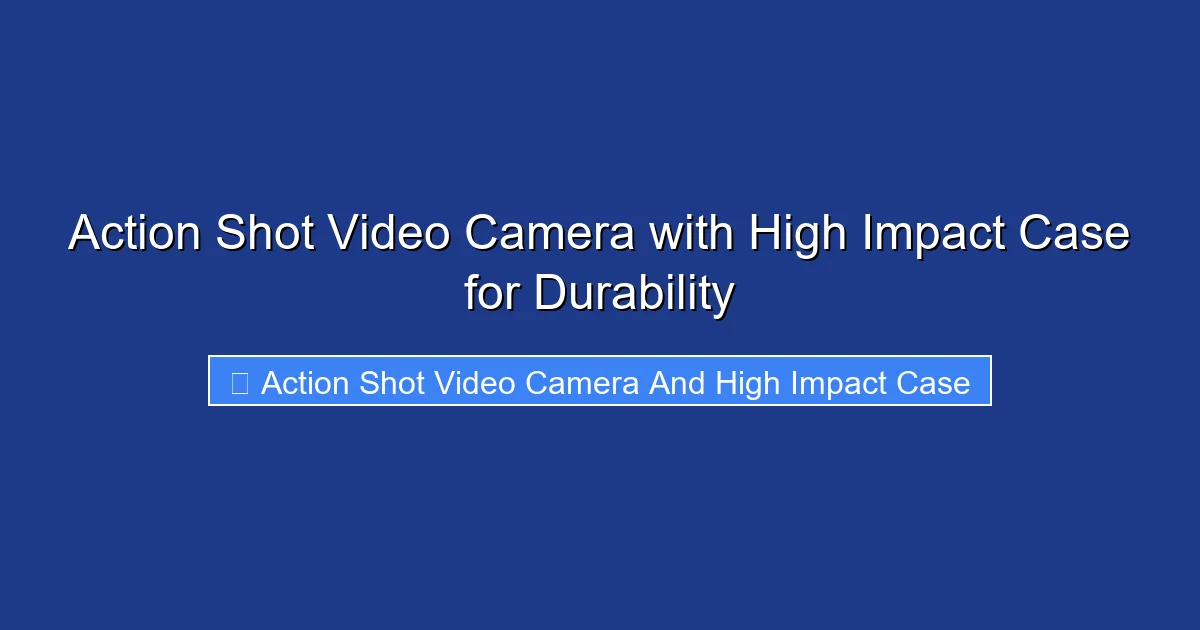 Action Shot Video Camera with High Impact Case for Durability