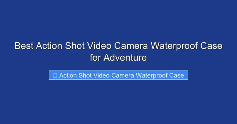 Best Action Shot Video Camera Waterproof Case for Adventure