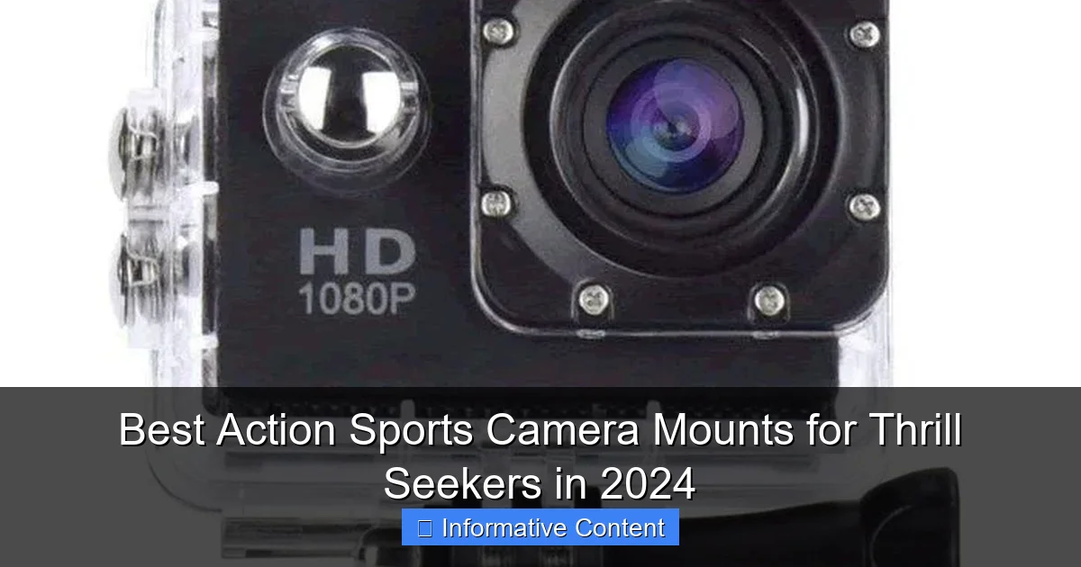 Best Action Sports Camera Mounts for Thrill Seekers in 2024