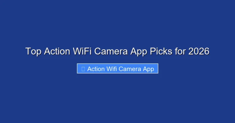 Top Action WiFi Camera App Picks for 2026