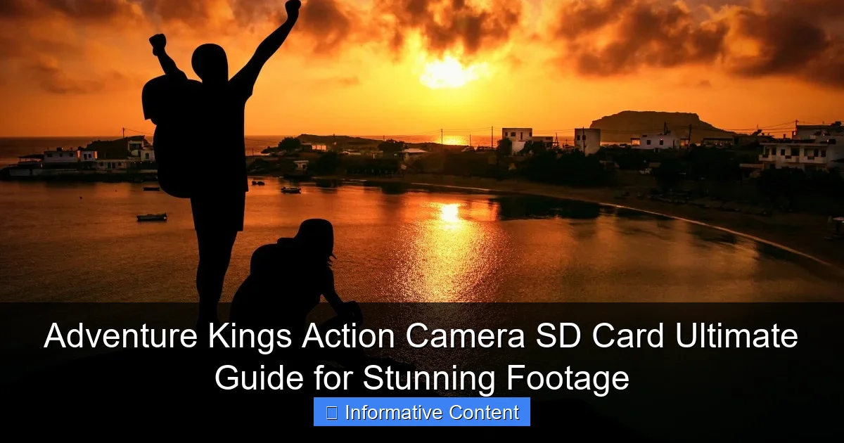 Adventure Kings Action Camera SD Card Ultimate Guide for Stunning Footage