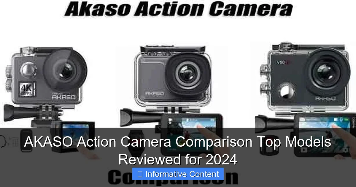 AKASO Action Camera Comparison Top Models Reviewed for 2024