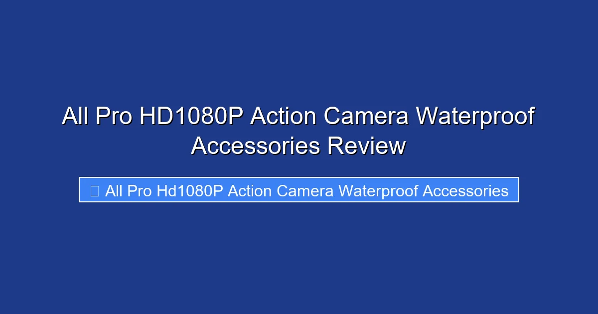 All Pro HD1080P Action Camera Waterproof Accessories Review
