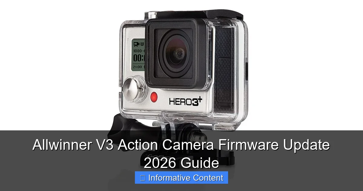 Allwinner V3 Action Camera Firmware Update 2026 Guide