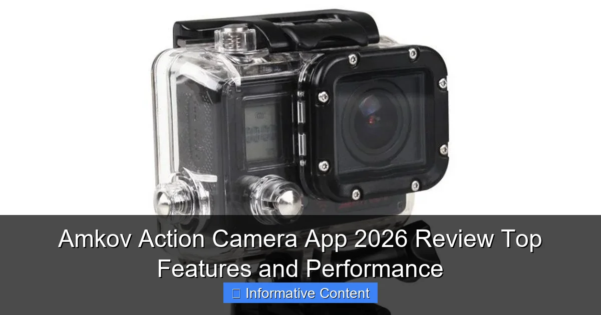 Amkov Action Camera App 2026 Review Top Features and Performance