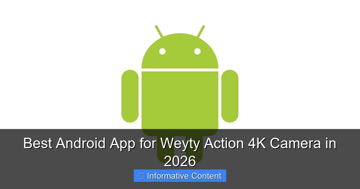 Best Android App for Weyty Action 4K Camera in 2026