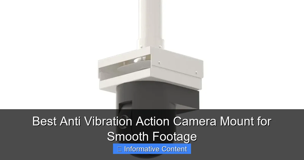 Best Anti Vibration Action Camera Mount for Smooth Footage