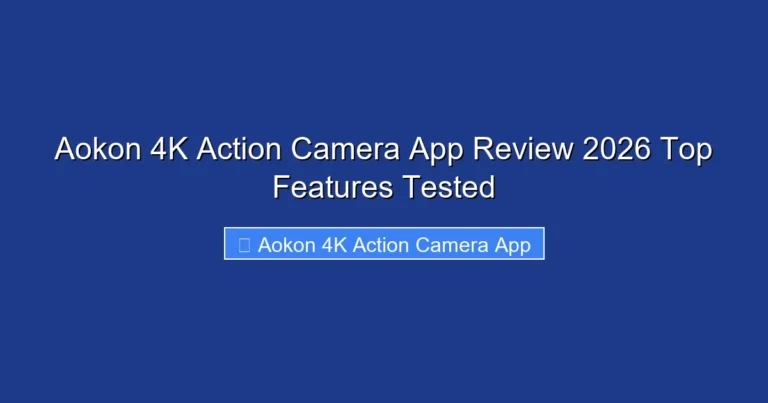 Aokon 4K Action Camera App Review 2026 Top Features Tested