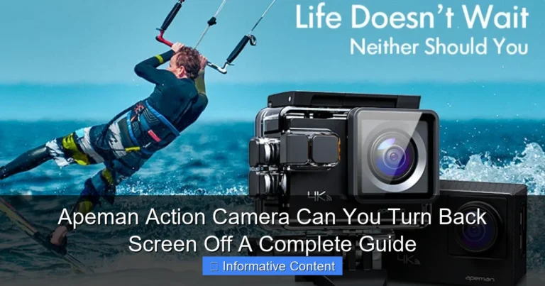 Apeman Action Camera Can You Turn Back Screen Off A Complete Guide