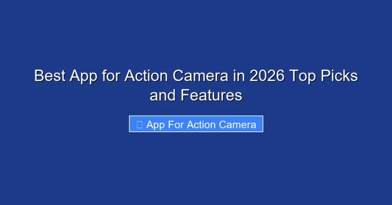 Best App for Action Camera in 2026 Top Picks and Features