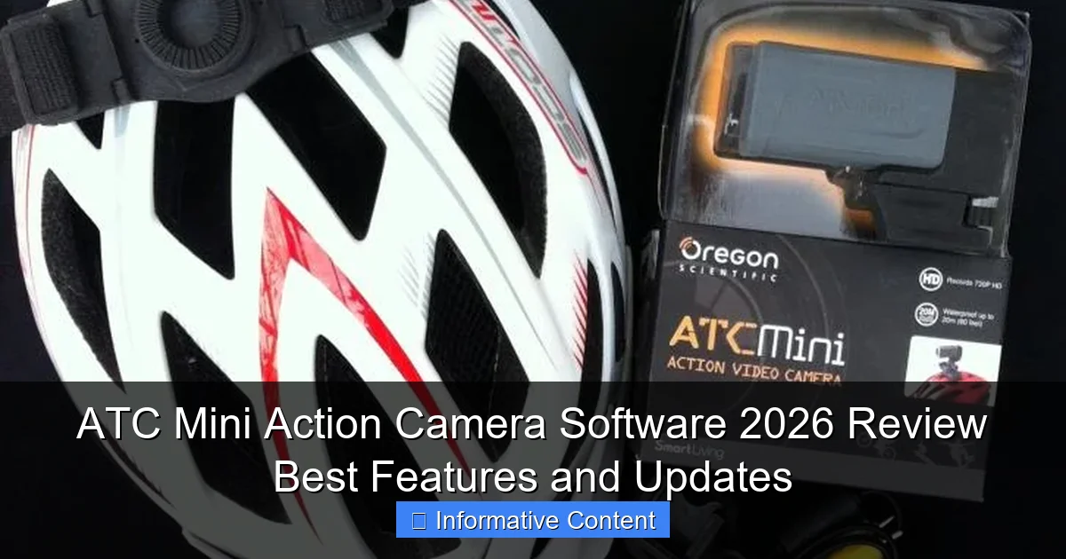 ATC Mini Action Camera Software 2026 Review Best Features and Updates
