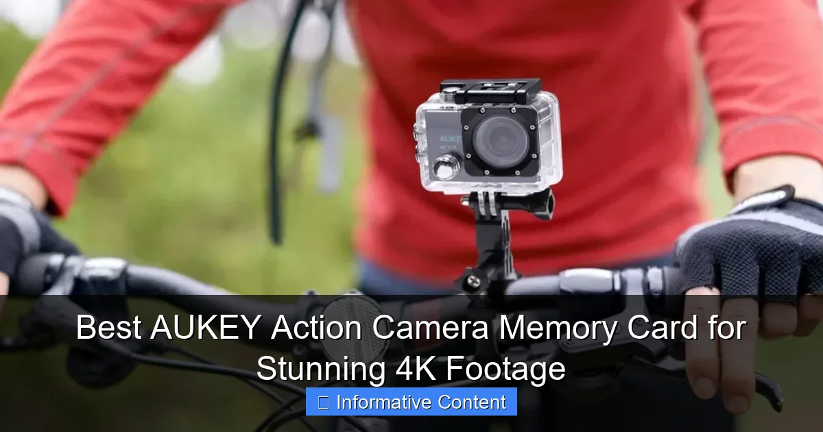 Best AUKEY Action Camera Memory Card for Stunning 4K Footage