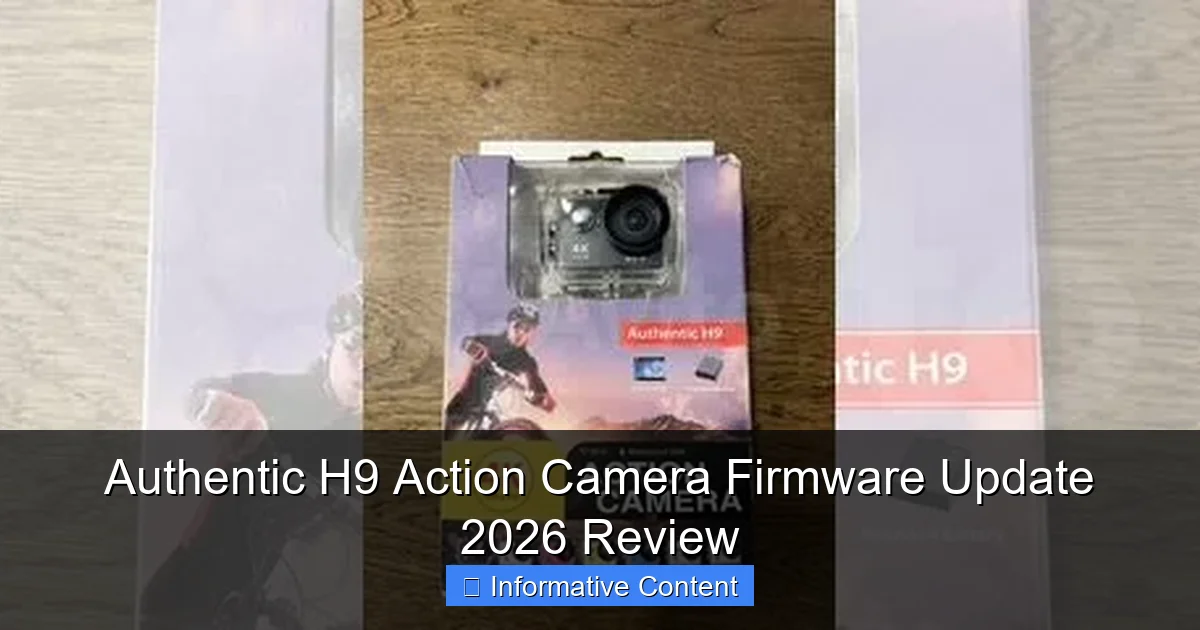 Authentic H9 Action Camera Firmware Update 2026 Review