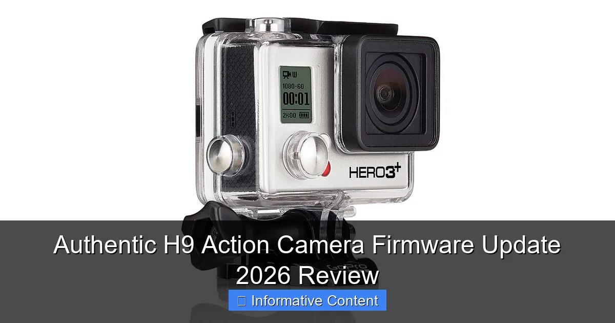 Authentic H9 Action Camera Firmware Update 2026 Review