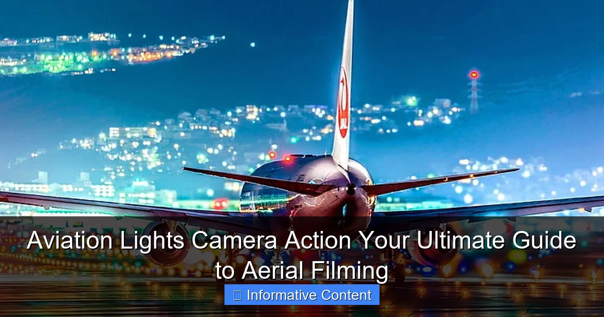 Aviation Lights Camera Action Your Ultimate Guide to Aerial Filming