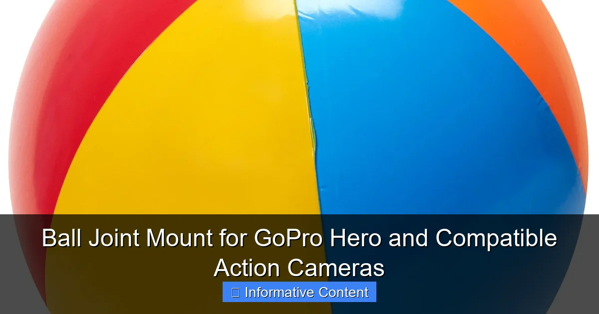 Ball Joint Mount for GoPro Hero and Compatible Action Cameras