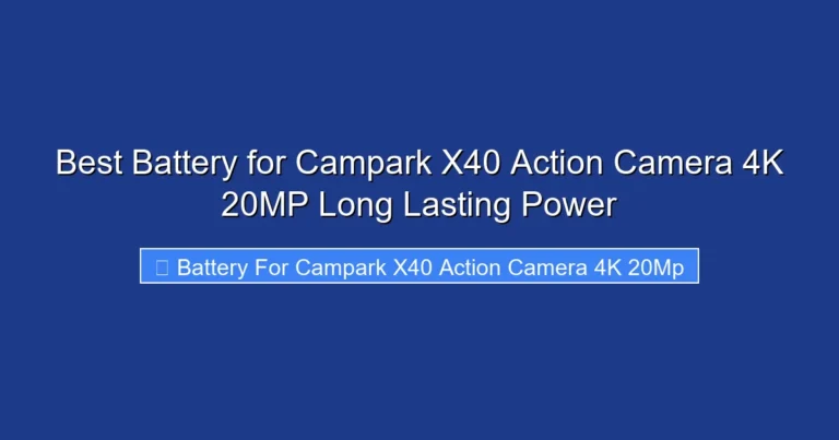Best Battery for Campark X40 Action Camera 4K 20MP Long Lasting Power