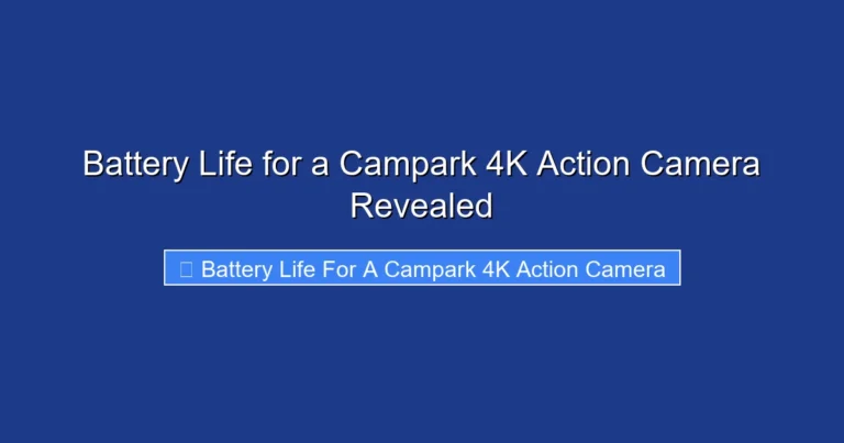Battery Life for a Campark 4K Action Camera Revealed