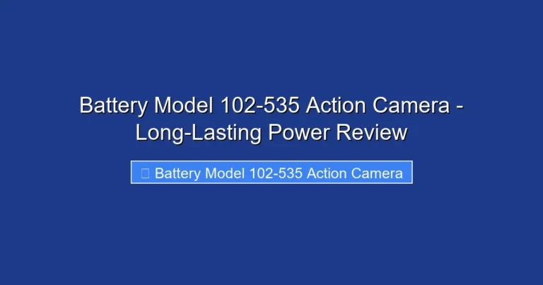 Battery Model 102-535 Action Camera - Long-Lasting Power Review