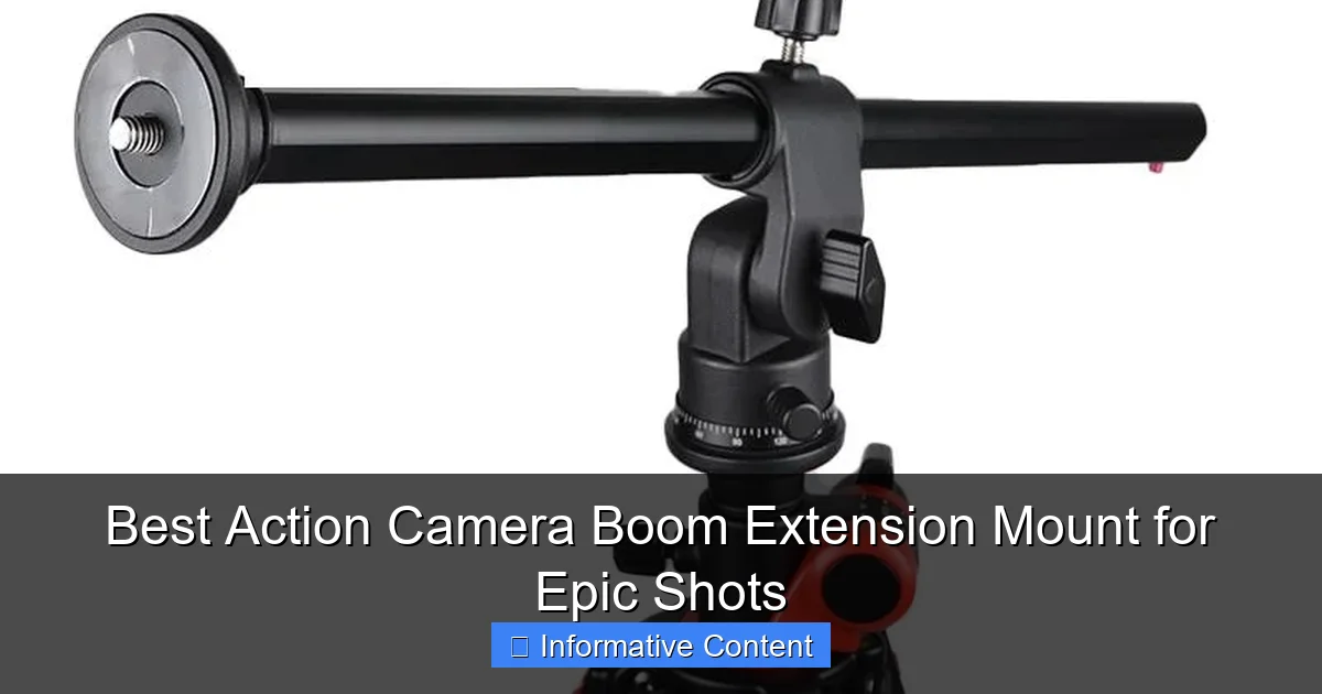 Best Action Camera Boom Extension Mount for Epic Shots