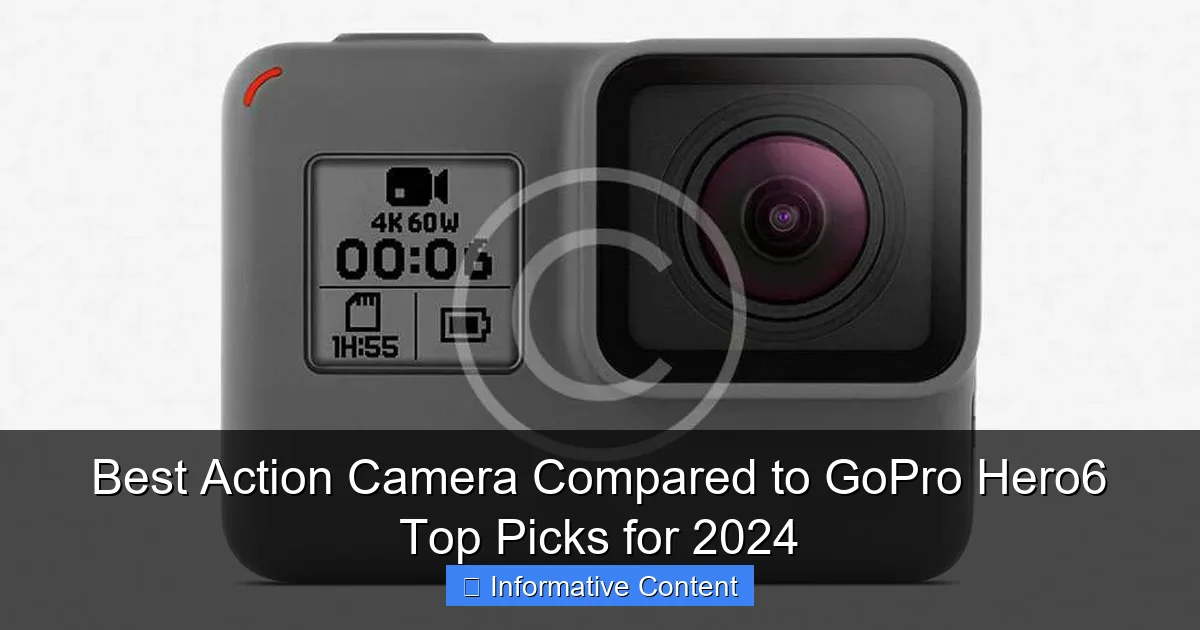 Best Action Camera Compared to GoPro Hero6 Top Picks for 2024